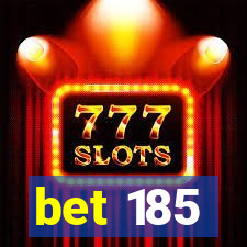 bet 185